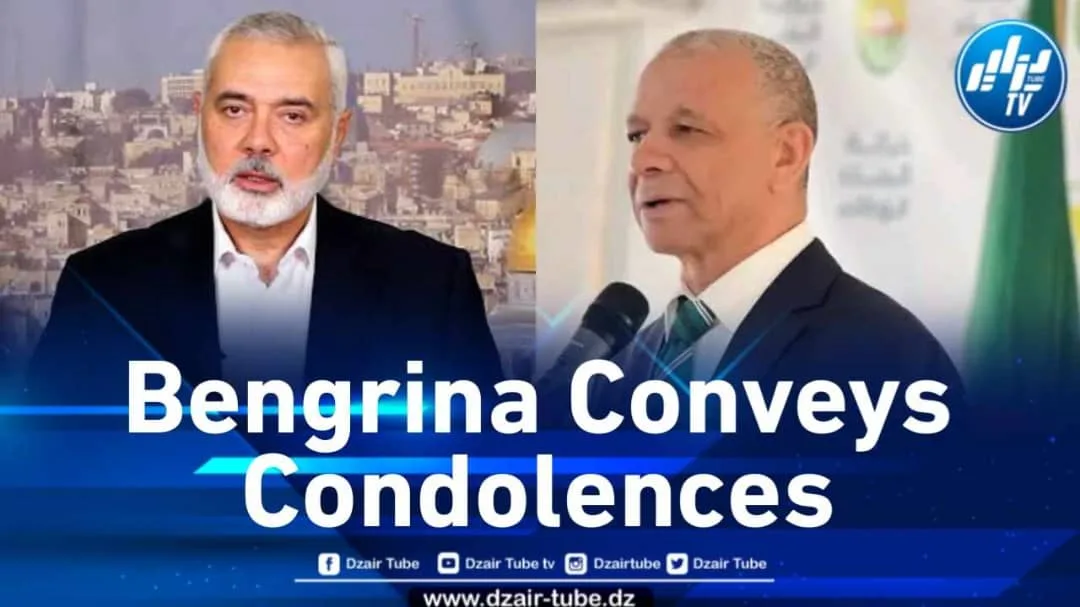 President of El Bina Movement Bengrina Conveys Condolences, Solidarity with Palestinian Resistance Leader Ismail Haniyeh