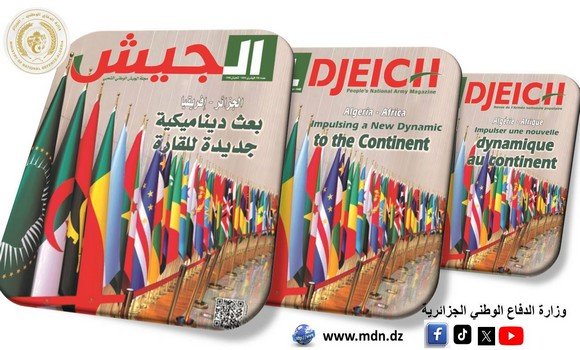 El Djeïch: Algeria, a Pillar of Stability and Integration in Africa